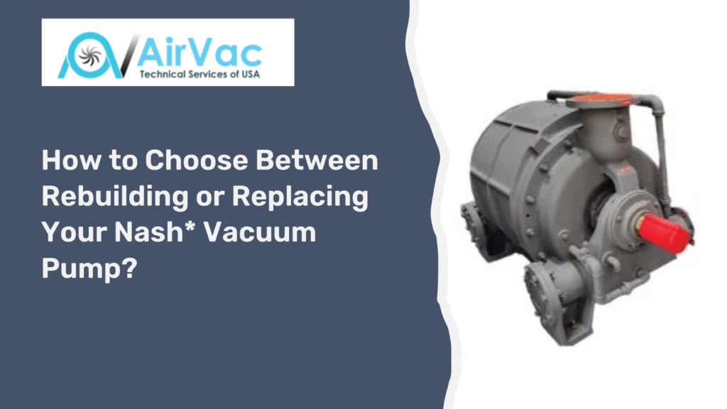 Rebuilding or Replacing Your Nash* Vacuum Pump
