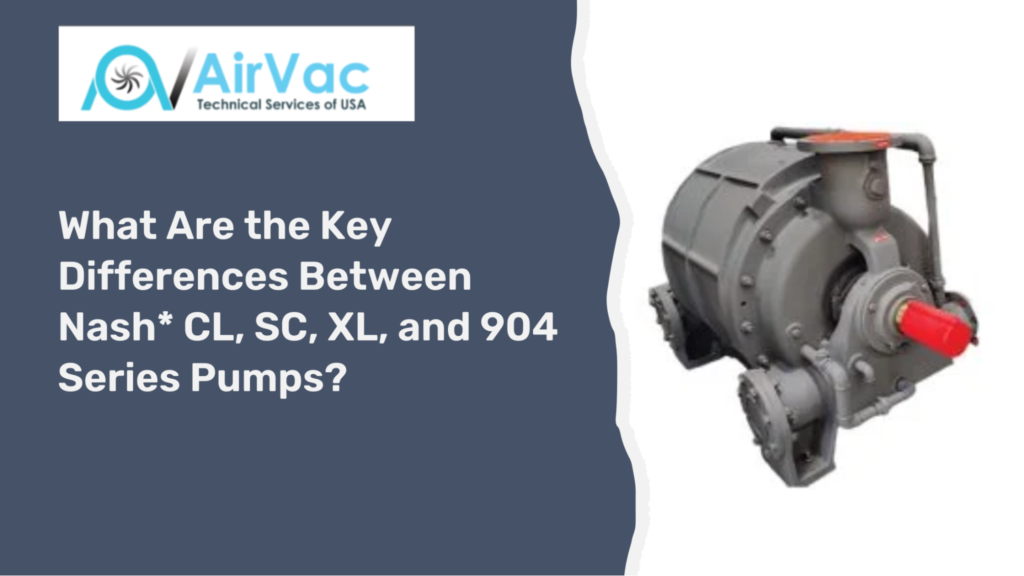 Nash* CL, SC, XL, and 904 Series Pumps