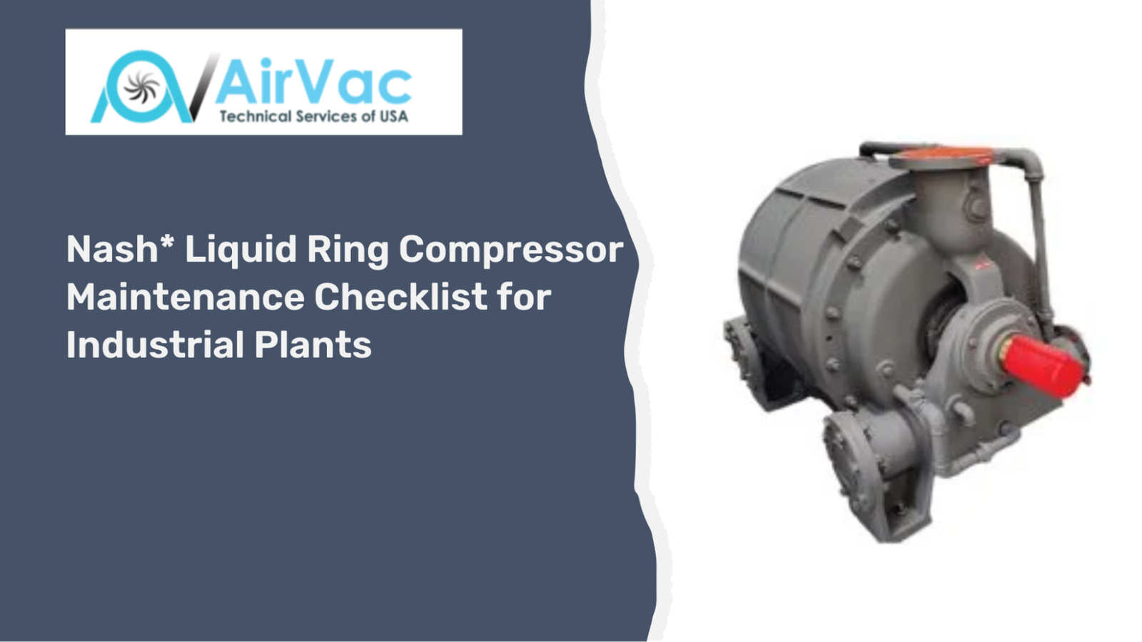 Nash* Liquid Ring Compressor Maintenance Checklist
